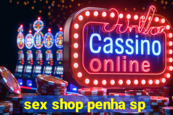 sex shop penha sp